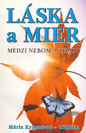 Láska a mier - Medzi nebom a zemou Láska a mier - Medzi nebom a zemou